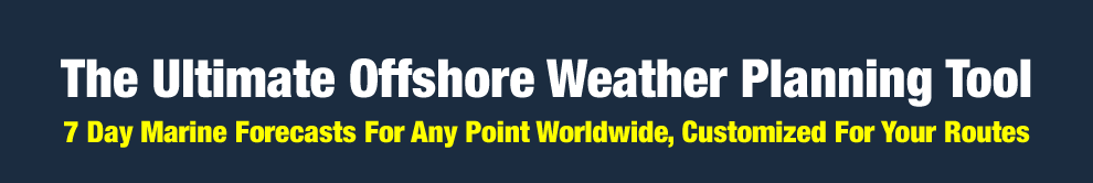 The Ultimate Offshore Weather Planning Tool